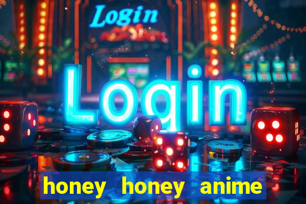 honey honey anime onde assistir